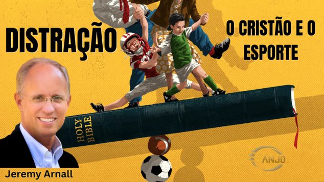 Esportes: diversão ou distração? Pr. Jeremy Arnall - TV Terceiro Anjo