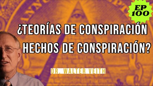 Walter Veith - ¿Teorías de conspiración o hechos de conspiración? ESPAÑOL / EP 100